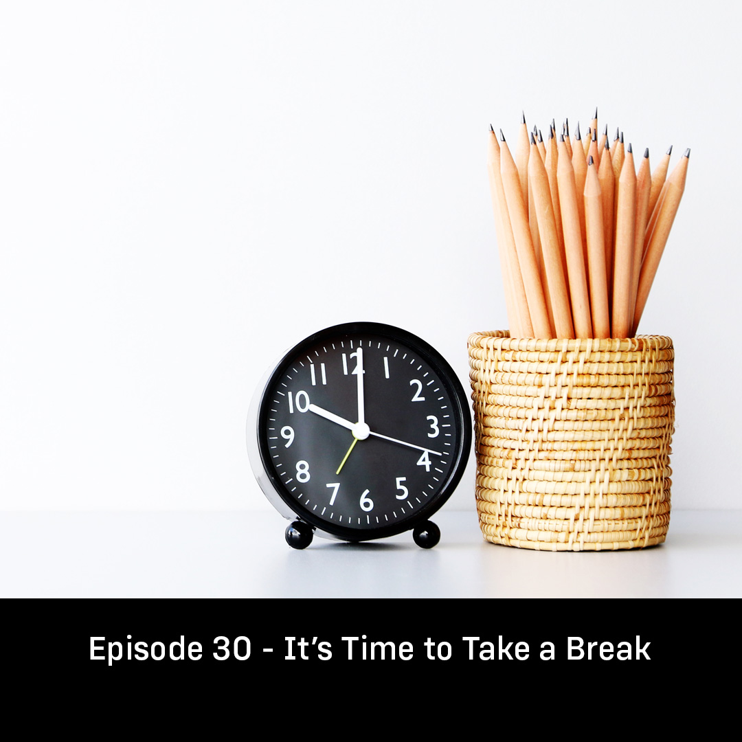 It’s Time to Take a Break