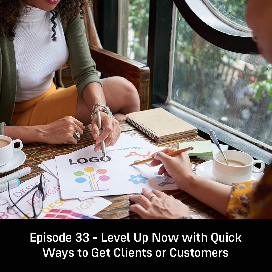 Level Up Now with Quick Ways to Get Clients or Customers